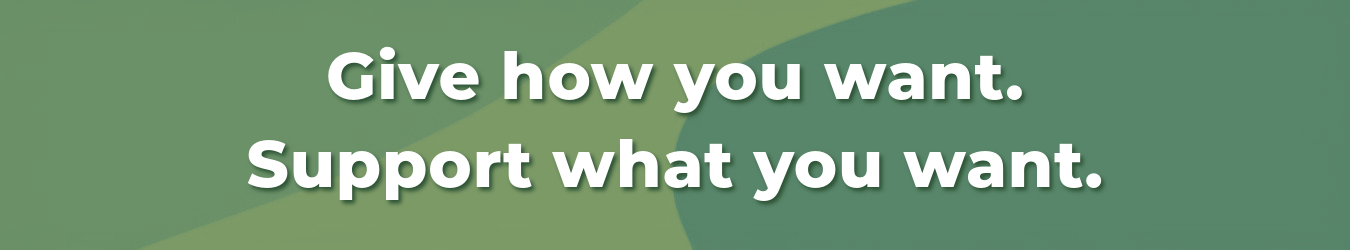 Give How You Want. Support What You Want.